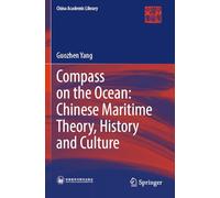 Compass on the Ocean: Chinese Maritime Theory, History and Culture