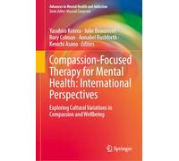Compassion-Focused Therapy for Mental Health: International Perspectives: Exploring Cultural Variations in Compassion and Wellbeing