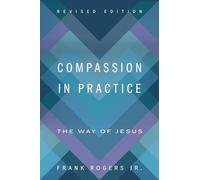 Compassion in Practice, Revised Edition: The Way of Jesus