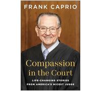 Frank Caprio Compassion in the Court (Copertina rigida) (PRESALE 27/03/2025)