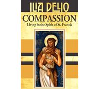 Compassion: Living in the Spirit of St. Francis