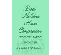 Compassion on My Nerves Notebook: Jane Austen Quote Notebook/Journal