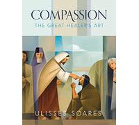 Compassion: The Great Healer's Art