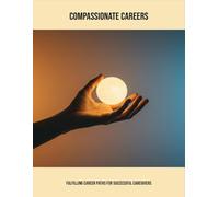 Compassionate Careers: Fulfilling Career Paths For Successful Caregivers