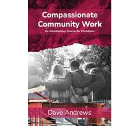 Compassionate Community Work: An Introductory Course for Christians