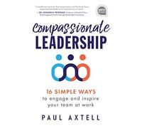 Paul Axtell Compassionate Leadership (Copertina rigida) Ignite Reads