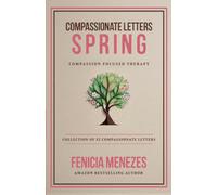 Compassionate Letters: Spring: A Compassion-Focused Therapy Journey