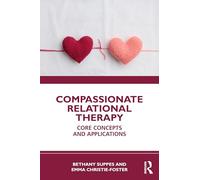 Compassionate Relational Therapy: Core Concepts and Applications