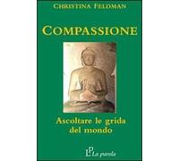 Compassione. Ascoltare le grida del mondo