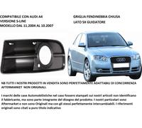 Compatibile con Audi A4 Versione S-Line 11.2004>10.2007 Griglia Fendinebbia Sx
