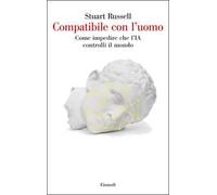 Compatibile con l'uomo. Come impedire che l'IA controlli il mondo