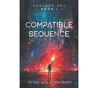 Compatible Sequence: Book 1 of the Cascade Arc