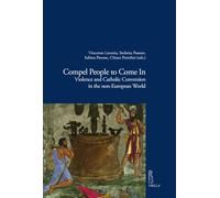 Compel people to come in. Violence and catholic conversion in the non-european world