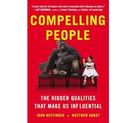 Neffinger & Kohut – Compelling People – Qualità nascoste che rendono influenti – Tascabile