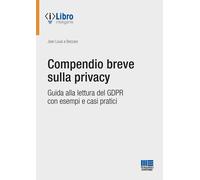 Compendio breve sulla privacy. Guida alla lettura del GDPR con es