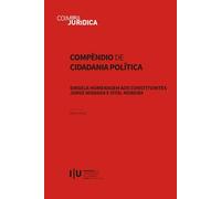 Compêndio de Cidadania Política: Singela homenagem aos Constituintes Jorge Miranda e Vital Moreira