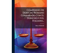 Compendio De Derecho Romano Comparado Con El Derecho Civil Italiano...