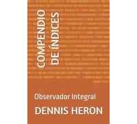 COMPENDIO DE ÍNDICES: Observador Integral Series CHSXXI y Nueva Era