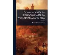 Compendio De La Bibliografia De La Veterinaria Española