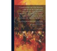 Compendio De Los Veinte Libros De Reflexiones Militares, Que En Diez (Tascabile)