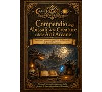 Compendio degli Abissali, delle Creature e delle Arti Arcane
