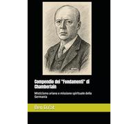 Compendio dei "Fondamenti" di Chamberlain: Misticismo ariano e missione spirituale della Germania: 2