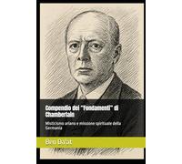 Compendio dei “Fondamenti” di Chamberlain: Misticismo ariano e missione spirituale della Germania: 2