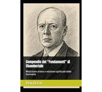 Compendio dei “Fondamenti” di Chamberlain: Misticismo ariano e missione spirituale della Germania