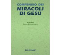 Compendio dei miracoli di Gesù. Nuova ediz.