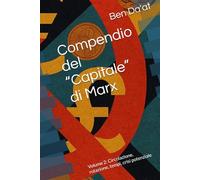 Compendio del “Capitale” di Marx: Volume 2: Circolazione, rotazione, tempi, crisi potenziale