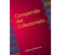 Compendio del Collezionista: Registro dei Metronomi