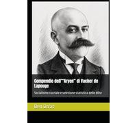 Compendio dell’“Aryen” di Vacher de Lapouge: Socialismo razziale e selezione statistica delle élite