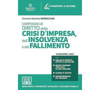 Compendio Della Crisi D'Impresa, Dell'Insolvenza E Del Fallimento 2023 - - 2023