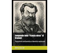 Compendio della “Francia ebrea” di Drumont: Populismo antisemita e identità nazionale