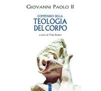 Libri Giovanni Paolo II - Compendio Della Teologia Del Corpo