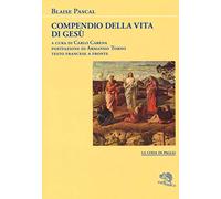 Compendio della vita di Gesù Cristo. Testo francese a fronte