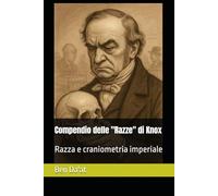 Compendio delle "Razze" di Knox: Razza e craniometria imperiale: 3