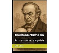 Compendio delle “Razze” di Knox: Razza e cranometria imperiale: 3