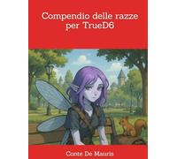 Compendio delle razze per TrueD6