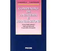 Compendio di anestesia e rianimazione. Ad uso degli studenti e degli specializzandi in specialità chirurgiche