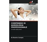 COMPENDIO DI AUDIOLOGIA PROFESSIONALE: Un'analisi dalla pratica