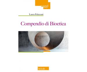 Compendio di bioetica - Palazzani Laura