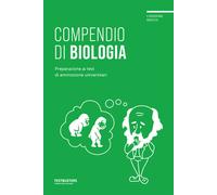 Compendio di biologia. Preparazione ai test di ammissione univers