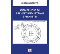Compendio di brevetti industriali e progetti. Ediz. per la scuola