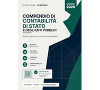 Compendio di Contabilità di Stato e degli Enti Pubblici: Manuale sistematico per lo studio universitario e la preparazione ai concorsi pubblici. Bilancio, gestione, controlli e responsabilità