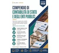 Compendio di Contabilita di Stato e degli Enti Pubblici: Una guida chiara e ragionata alla contabilità e alla finanza pubblica italiana ed europea