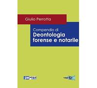 Compendio di deontologia forense e notarile - [Primiceri Editore]