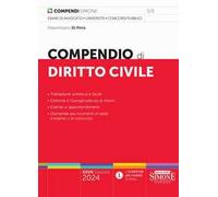Compendio di diritto civile. Trattazione sintetica e facile. Dottrina e Giurisprudenza di rilievo. Esempi e approfondimenti. Domande più ricorrenti in sede d'esame o di concorso