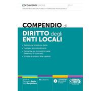Compendio Di Diritto Degli Enti Locali. Trattazione Sintetica E Facile. Esempi E