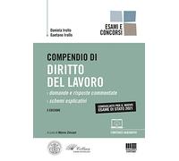 Compendio di Diritto del Lavoro - Esame di Stato 2021. Domande e Risposte Commentate + Schemi Esplicativi con espansione online